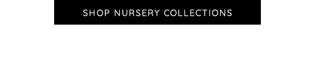 SHOP NURSERY COLLECTIONS