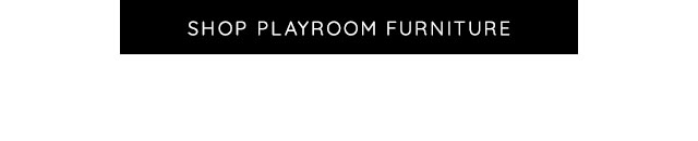 SHOP PLAYROOM FURNITURE