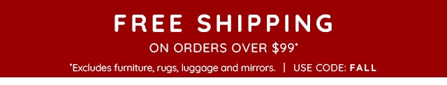 FREE SHIPPING ON ORDERS. OVER $99*