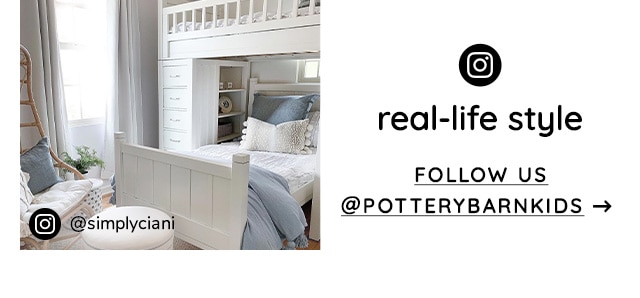 FOLLOW @POTTERYBARNKIDS ON INSTAGRAM