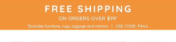 FREE SHIPPING ON ORDERS OVER 99* - USE CODE: FALL