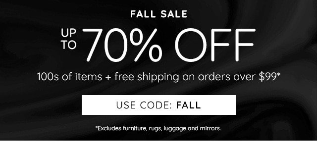 FALL SALE - UP TO 70% OFF 100s OF ITEMS + FREE SHIPPING ON ORDERS OVER $99*