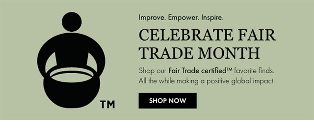 CELEBRATE FAIR TRADE MONTH - SHOP NOW