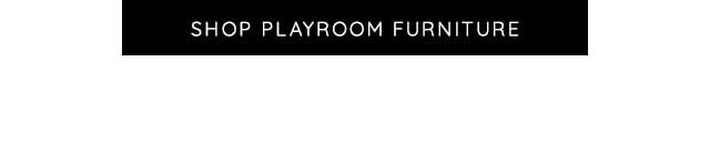 SHOP PLAYROOM FURNITURE