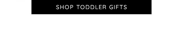 SHOP TODDLER GIFTS