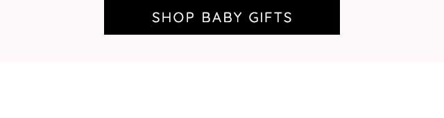 SHOP BABY GIFTS