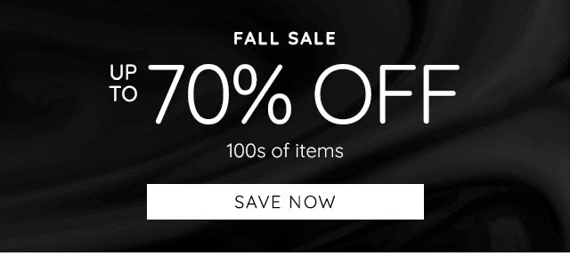 FALL SALE - UP TO 70% OFF