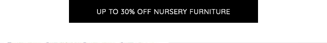 UP TO 30% OFF NURSERY FURNITURE