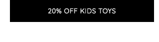 20% OFF KIDS TOYS