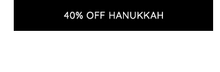 40% OFF HANUKKAH