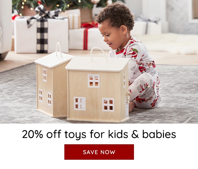 20% OFF TOYS FOR KIDS & BABIES