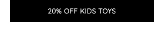 20% OFF KIDS TOYS