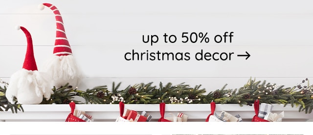 UP TO 50% OFF CHRISTMAS DECOR