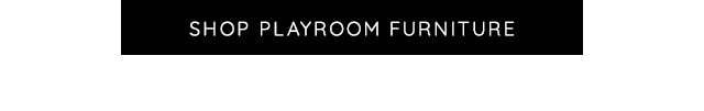 SHOP PLAYROOM FURNITURE