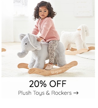 20% OFF PLUSH TOYS & ROCKERS