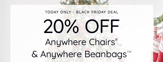 20% OFF ANYWHERE CHAIRS & ANYWHERE BEANBAGS