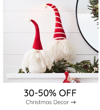 30-50% OFF CHRISTMAS DECOR