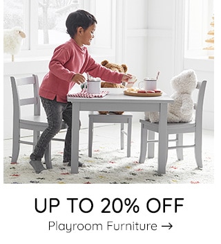 UP TO 20% OFF PLAYROOM FURNITURE