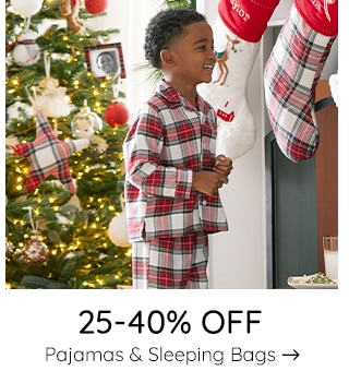 25-40% OFF PAJAMAS & SLEEPING BAGS