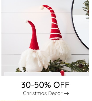 30-50% OFF CHRISTMAS DECOR