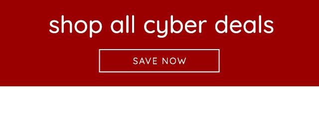 SHOP ALL CYBER DEALS