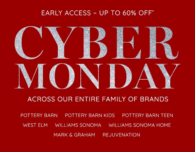 EARLY ACCESS - CYBER MONDAY