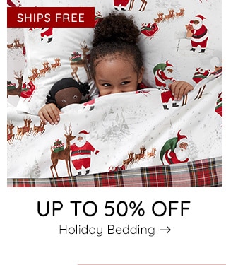 SHOP UP TO 50% OFF SEASONAL BEDDING - SHIPS FREE