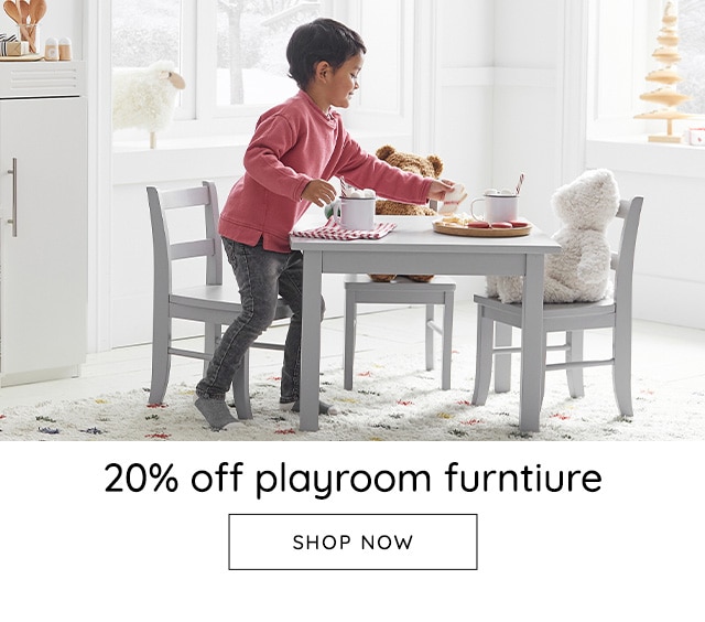 20% OFF PLAYROOM FURNITURE