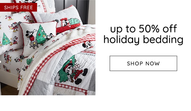 UP TO 50% OFF HOLIDAY BEDDING