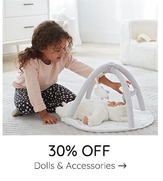 30% OFF DOLLS & ACCESSORIES