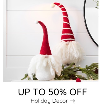 UP TO 50% OFF HOLIDAY DECOR