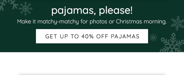 GET UP TO 40% OFF PAJAMAS