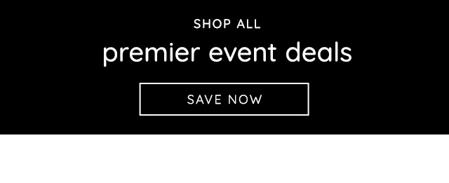 SHOP ALL PREMIER EVENT DEALS