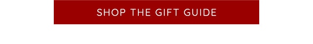SHOP THE GIFT GUIDE