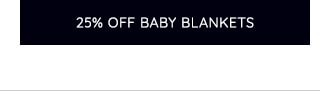 25% OFF BABY BLANKETS