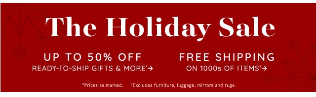 THE HOLIDAY SALE - UP TO 50% OFF