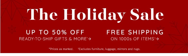 THE HOLIDAY SALE - UP TO 50% OFF AND FREE SHIPPING