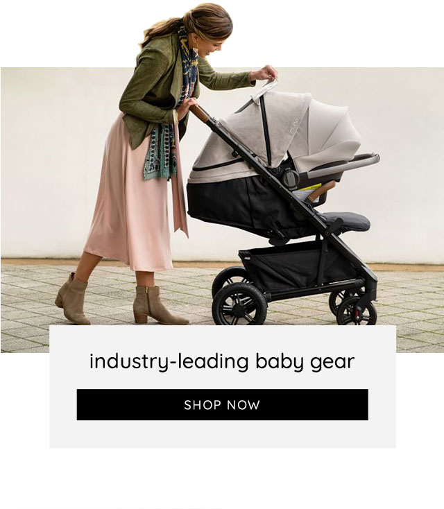 INDUSTRY-LEADING BABY GEAR