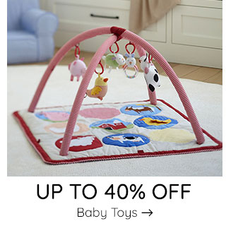 UP TO 40% OFF BABY TOYS