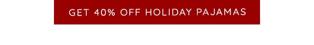 GET 50% OFF HOLIDAY PAJAMAS