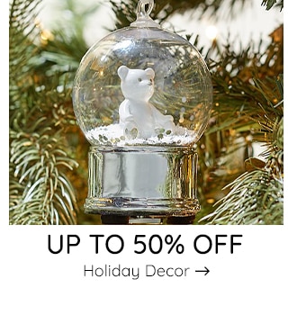 UP TO 50% OFF HOLIDAY DECOR