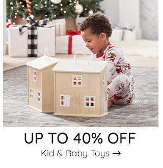 UP TO 40% OFF KID & BABY TOYS