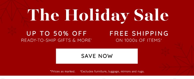 UP TO 50% OFF READY TO SHIP GIFTS* + FREE SHIPPING ON 1000S OF ITEMS