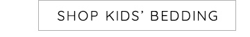 SHOP KIDS'BEDDING