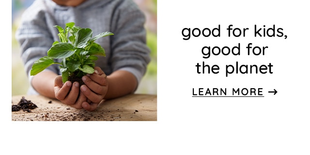 GOOD FOR KIDS, GOOD FOR THE PLANET