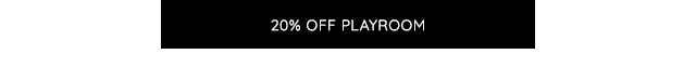 20% OFF PLAYROOM