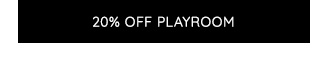 20% OFF PLAYROOM