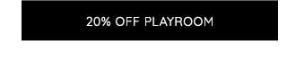 20% OFF PLAYROOM