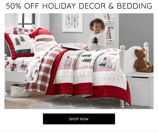 50% OFF HOLIDAY DECOR & BEDDING