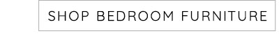 SHOP BEDROOM FURNITURE